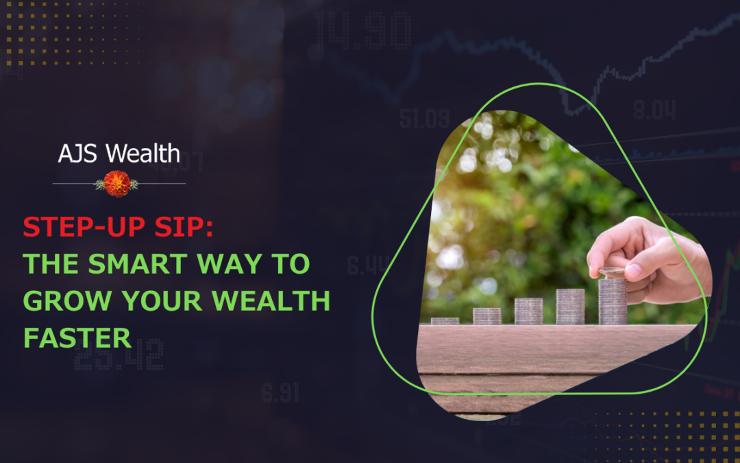 Step-Up SIP: The Smart Way to Grow Your Wealth Faster