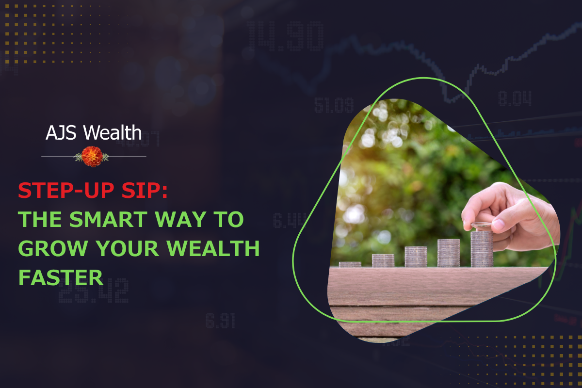 Step-Up SIP investment banner by AJS Wealth featuring stacked coins, a hand placing coins, and the text “The Smart Way to Grow Your Wealth Faster” on a financial market-themed background.
